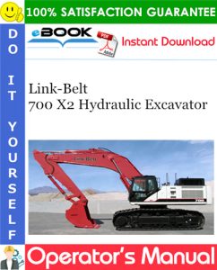 Link-Belt 700 X2 Hydraulic Excavator Operator's Manual