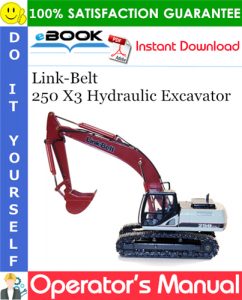 Link-Belt 250 X3 Hydraulic Excavator Operator's Manual