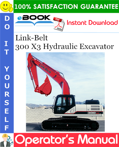 Link-Belt 300 X3 Hydraulic Excavator Operator's Manual