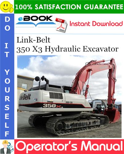 Link-Belt 350 X3 Hydraulic Excavator Operator's Manual