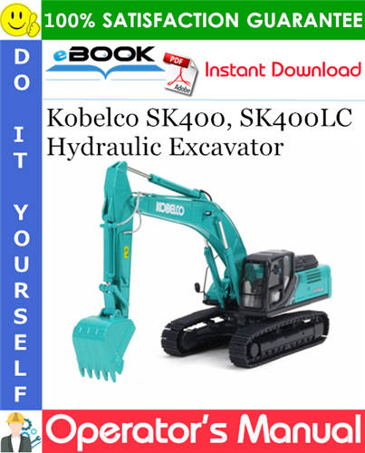 Kobelco SK400, SK400LC Hydraulic Excavator Operator's Manual
