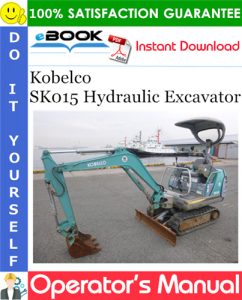 Kobelco SK015 Hydraulic Excavator Operator's Manual