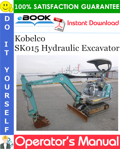 Kobelco SK015 Hydraulic Excavator Operator's Manual