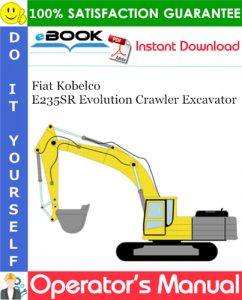 Fiat Kobelco E235SR Evolution Crawler Excavator Operator's Manual