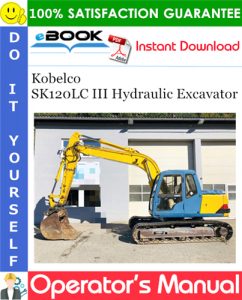 Kobelco SK120LC III Hydraulic Excavator Operator's Manual