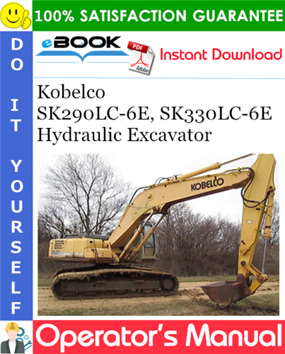 Kobelco SK290LC-6E, SK330LC-6E Hydraulic Excavator Operator's Manual