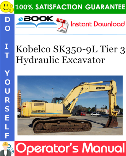 Kobelco SK350-9L Tier 3 Hydraulic Excavator Operator's Manual