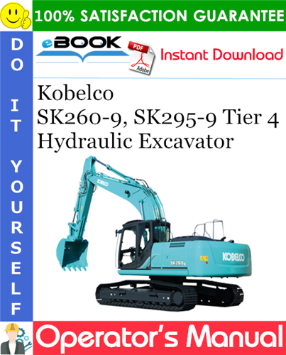 Kobelco SK260-9, SK295-9 Tier 4 Hydraulic Excavator Operator's Manual