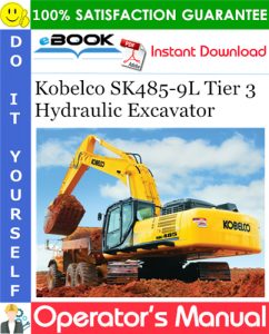 Kobelco SK485-9L Tier 3 Hydraulic Excavator Operator's Manual