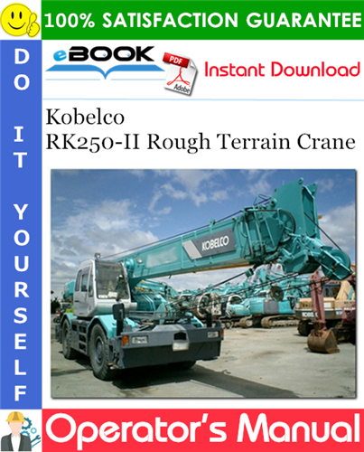 Kobelco RK250-II Rough Terrain Crane Operator's Manual