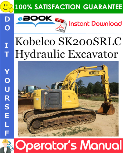 Kobelco SK200SRLC Hydraulic Excavator Operator's Manual (Applicable: LA02-01201~)