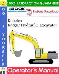 Kobelco K903C Hydraulic Excavator Operator's Manual