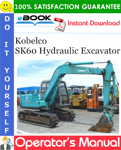 Kobelco SK60 Hydraulic Excavator Operator's Manual