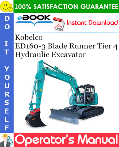 Kobelco ED160-3 Blade Runner Tier 4 Hydraulic Excavator Operator's Manual