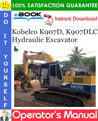 Kobelco K907D, K907DLC Hydraulic Excavator Operator's Manual