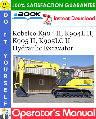 Kobelco K904 II, K904L II, K905 II, K905LC II Hydraulic Excavator Operator's Manual
