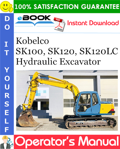 Kobelco SK100, SK120, SK120LC Hydraulic Excavator Operator's Manual #1