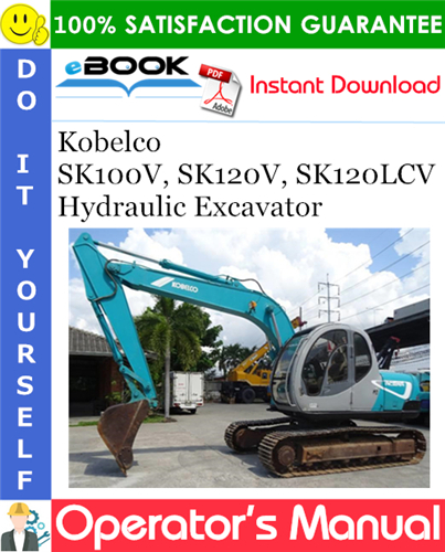 Kobelco SK100V, SK120V, SK120LCV Hydraulic Excavator Operator's Manual