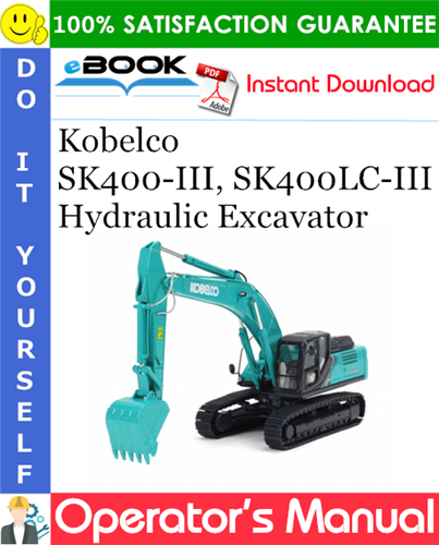 Kobelco SK400-III, SK400LC-III Hydraulic Excavator Operator's Manual #1