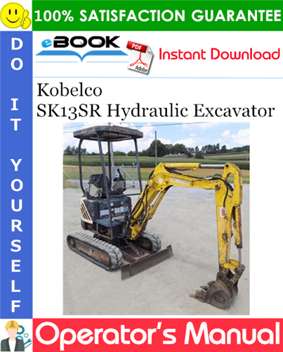 Kobelco SK13SR Hydraulic Excavator Operator's Manual