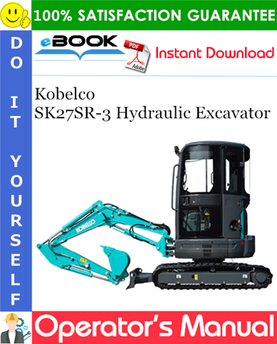 Kobelco SK27SR-3 Hydraulic Excavator Operator's Manual