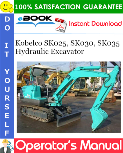 Kobelco SK025, SK030, SK035 Hydraulic Excavator Operator's Manual