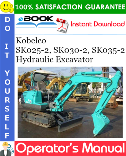 Kobelco SK025-2, SK030-2, SK035-2 Hydraulic Excavator Operator's Manual