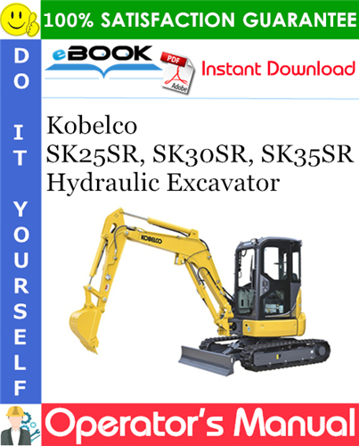 Kobelco SK25SR, SK30SR, SK35SR Hydraulic Excavator Operator's Manual