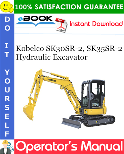 Kobelco SK30SR-2, SK35SR-2 Hydraulic Excavator Operator's Manual