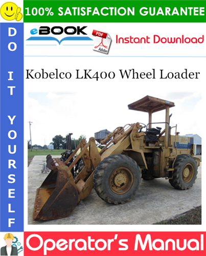 Kobelco LK400 Wheel Loader Operator's Manual
