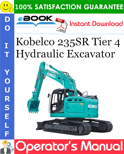 Kobelco 235SR Tier 4 Hydraulic Excavator Operator's Manual
