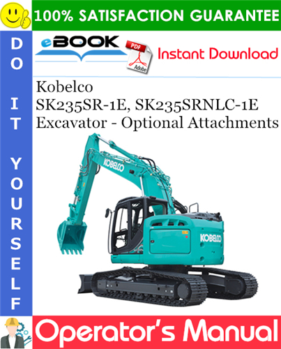 Kobelco SK235SR-1E, SK235SRNLC-1E Excavator - Optional Attachments Operator's Manual