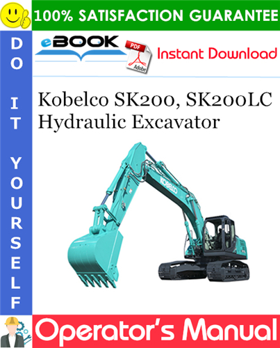 Kobelco SK200, SK200LC Hydraulic Excavator Operator's Manual