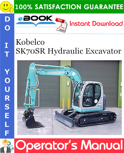 Kobelco SK70SR Hydraulic Excavator Operator's Manual