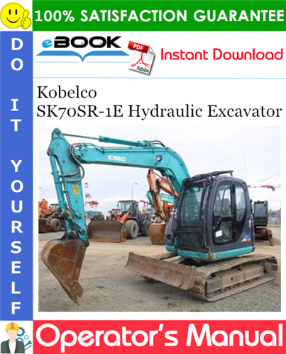 Kobelco SK70SR-1E Hydraulic Excavator Operator's Manual