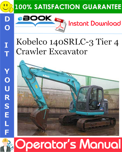 Kobelco 140SRLC-3 Tier 4 Crawler Excavator Operator's Manual