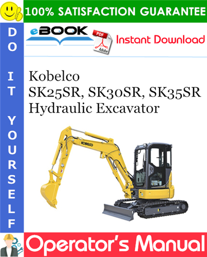 Kobelco SK25SR, SK30SR, SK35SR Hydraulic Excavator Operator's Manual