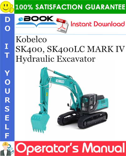 Kobelco SK400 SK400LC MARK IV Hydraulic Excavator Operator's Manual