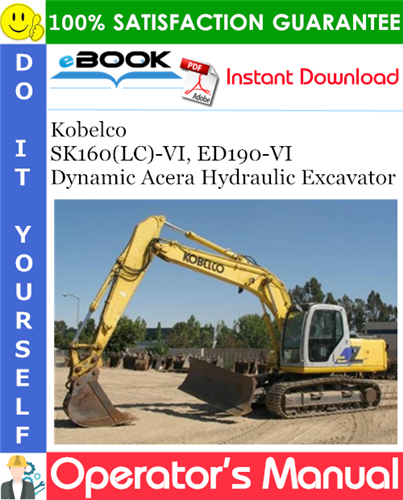 Kobelco SK160(LC)-VI, ED190-VI Dynamic Acera Hydraulic Excavator Operator's Manual