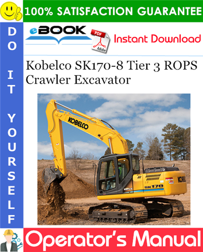 Kobelco SK170-8 Tier 3 ROPS Crawler Excavator Operator's Manual