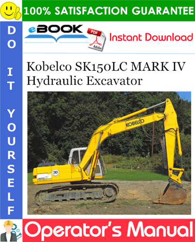 Kobelco SK150LC MARK IV Hydraulic Excavator Operator's Manual