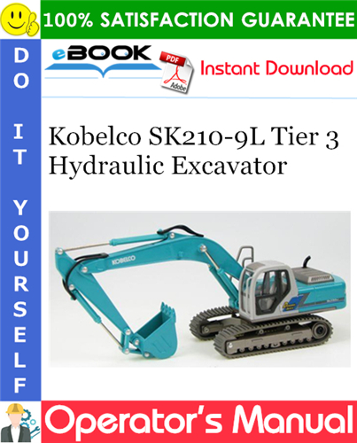 Kobelco SK210-9L Tier 3 Hydraulic Excavator Operator's Manual