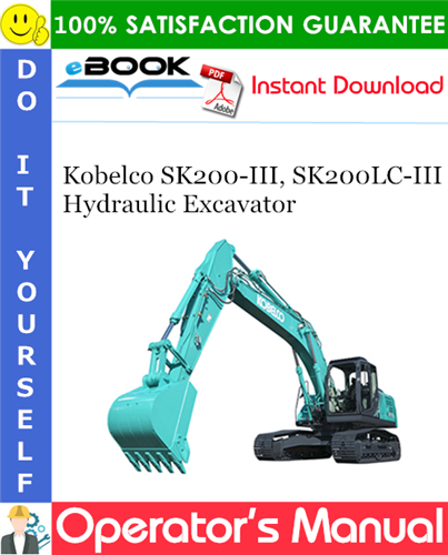 Kobelco SK200-III, SK200LC-III Hydraulic Excavator Operator's Manual