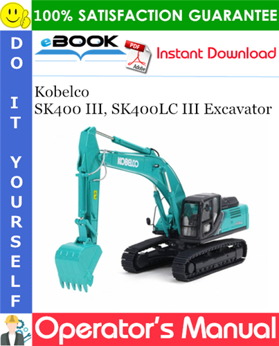 Kobelco SK400 III, SK400LC III Excavator Operator's Manual