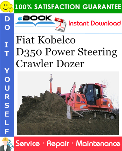 Fiat Kobelco D350 Power Steering Crawler Dozer Service Repair Manual