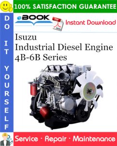 Isuzu Industrial Diesel Engine 4B-6B Series Service Repair Manual