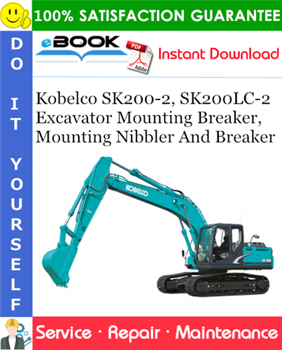 Kobelco SK200-2, SK200LC-2 Excavator Mounting Breaker, Mounting Nibbler And Breaker Service Repair Manual