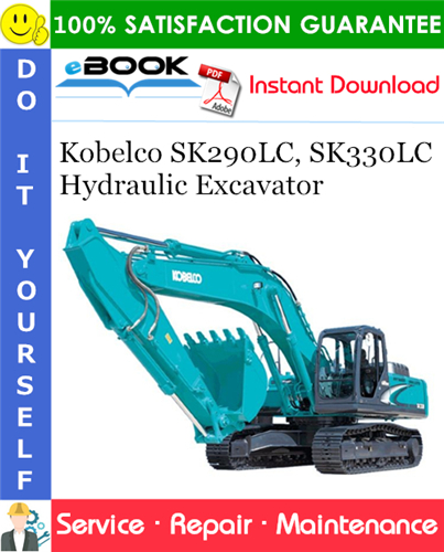 Kobelco SK290LC, SK330LC Hydraulic Excavator Service Repair Manual