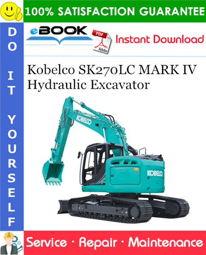 Kobelco SK270LC MARK IV Hydraulic Excavator Service Repair Manual
