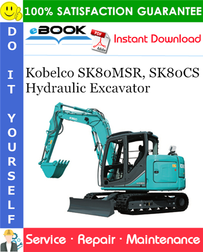 Kobelco SK80MSR, SK80CS Hydraulic Excavator Service Repair Manual